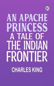 An Apache Princess: A Tale of the Indian Frontier