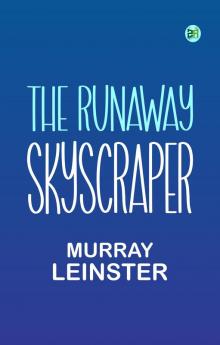 The Runaway Skyscraper