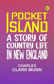 Pocket Island: A Story of Country Life in New England