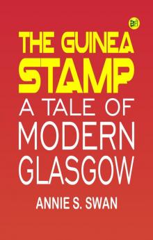 The Guinea Stamp: A Tale of Modern Glasgow