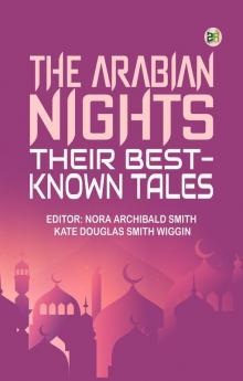 The Arabian Nights: Their Best-known Tales