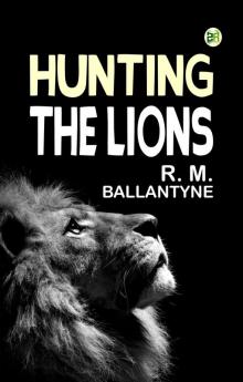 Hunting the Lions