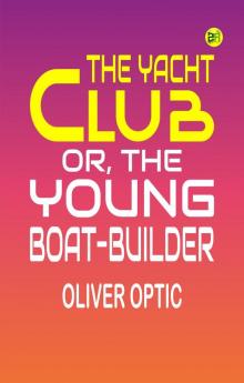 The Yacht Club or The Young Boat-Builder