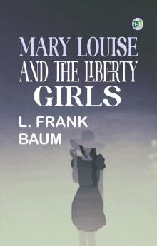 Mary Louise and the Liberty Girls