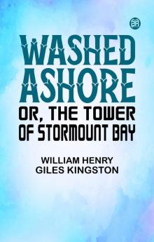 Washed Ashore Or The Tower of Stormount Bay