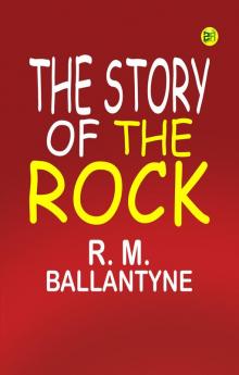 The Story of the Rock