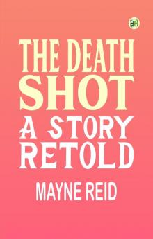 The Death Shot A Story Retold