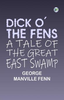 Dick o' the Fens: A Tale of the Great East Swamp