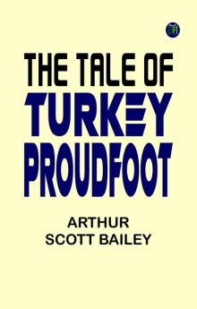 The Tale of Turkey Proudfoot