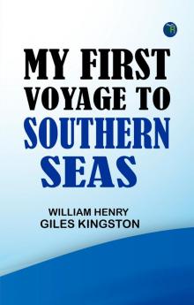 My First Voyage to Southern Seas