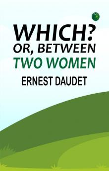 Which? Or Between Two Women