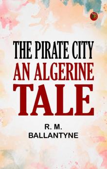The Pirate City: An Algerine Tale