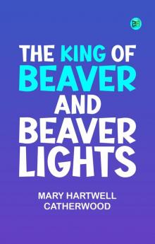The King Of Beaver and Beaver Lights