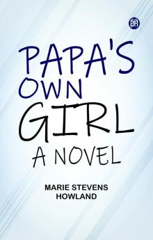 Papa's own girl A novel