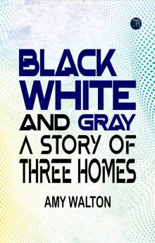 Black White and Gray A Story of Three Homes