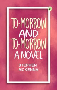To-morrow and to-morrow ... a novel