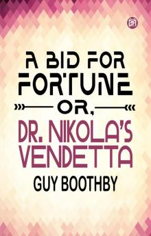 A Bid for Fortune Or Dr. Nikola's Vendetta