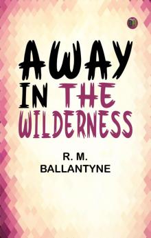 Away in the Wilderness
