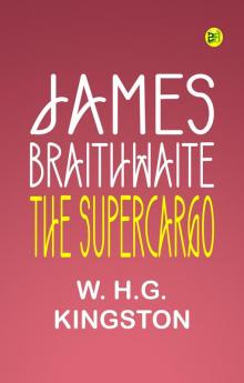 James Braithwaite the Supercargo