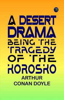 A Desert Drama: Being The Tragedy Of The Korosko