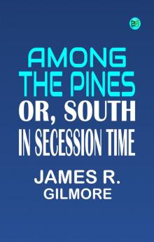 Among the Pines or South in Secession Time