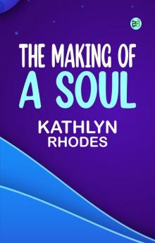 The Making of a Soul