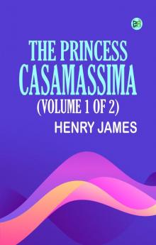 The Princess Casamassima (Volume 1 of 2)