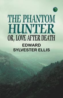 The Phantom Hunter Or Love After Death