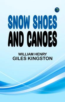 Snow Shoes and Canoes