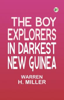 The boy explorers in darkest New Guinea