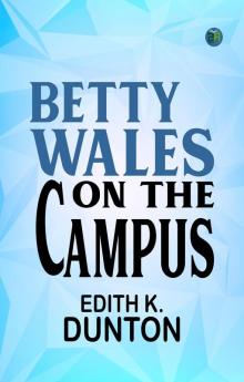 Betty Wales On The Campus