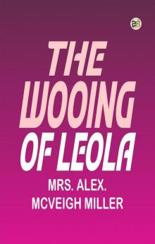 The wooing of Leola
