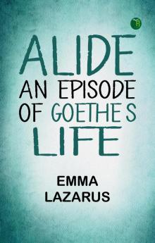 Alide: an episode of Goethe's life