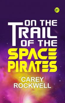 On the Trail of the Space Pirates