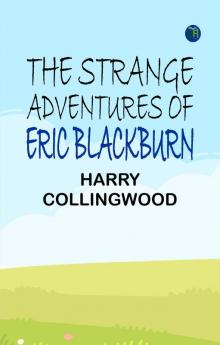 The Strange Adventures of Eric Blackburn