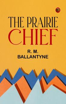 The Prairie Chief