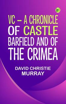 VC — A Chronicle of Castle Barfield and of the Crimea