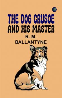The Dog Crusoe and his Master