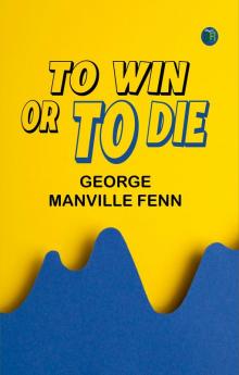 To Win or to Die