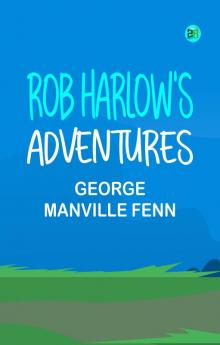 Rob Harlow's Adventures