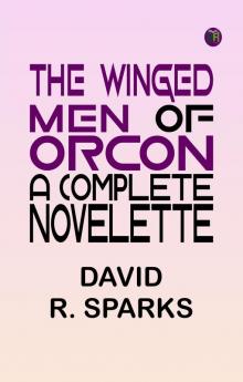 The Winged Men of Orcon: A Complete Novelette