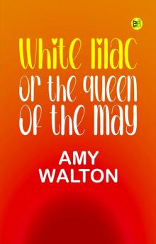 White Lilac; or the Queen of the May
