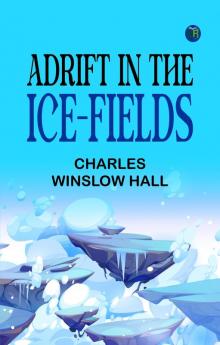 Adrift in the Ice-Fields