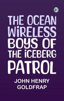 The ocean wireless boys of the iceberg patrol