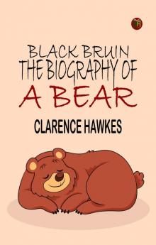 Black Bruin: The Biography of a Bear