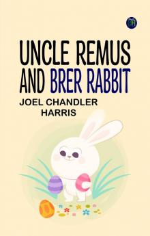 Uncle Remus and Brer Rabbit
