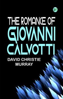 THE ROMANCE OF GIOVANNI CALVOTTI