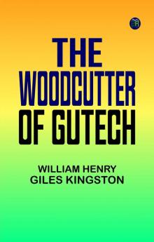The Woodcutter of Gutech