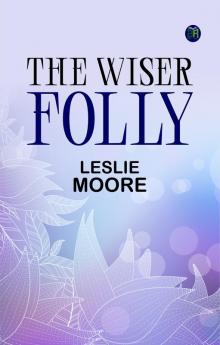 The Wiser Folly