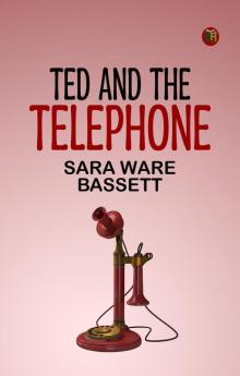 Ted and the Telephone